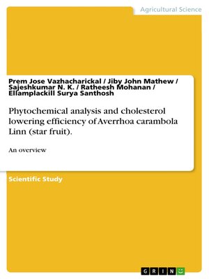 cover image of Phytochemical analysis and cholesterol lowering efficiency of Averrhoa carambola Linn (star fruit).